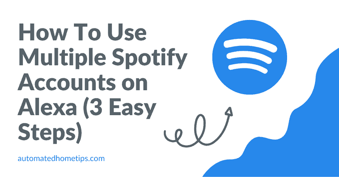 How To Use Multiple Spotify Accounts on Alexa (3 Easy Steps)