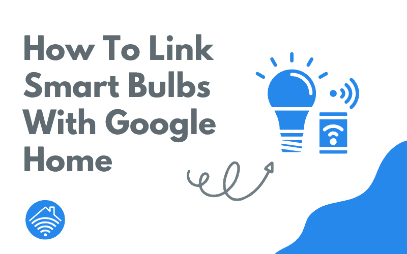 How to link smart bulbs with Google Home new