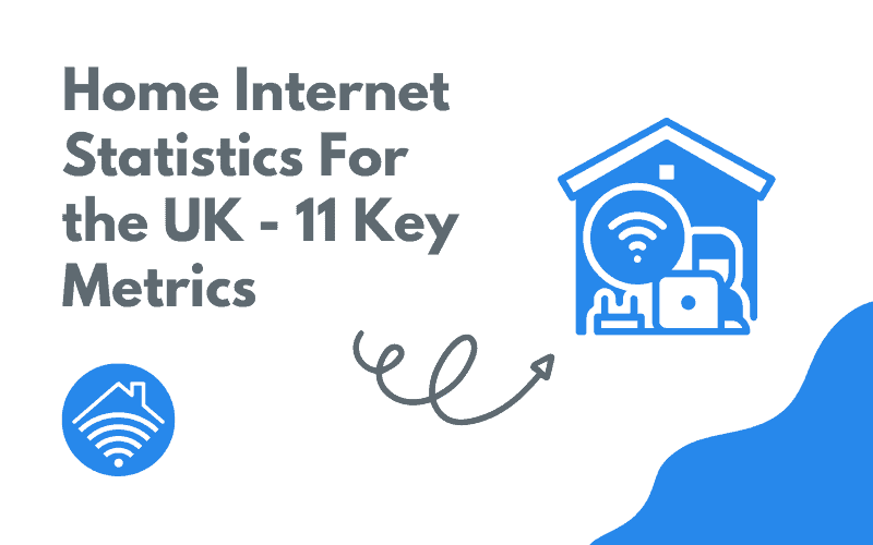 Home Internet Statistics For the UK - 11 Key Metrics