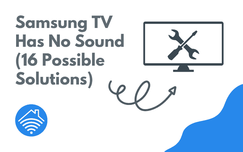 Samsung TV Has No Sound (16 Possible Solutions)