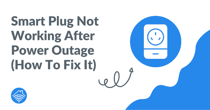 Smart Plug Not Working After Power Outage (How To Fix It)